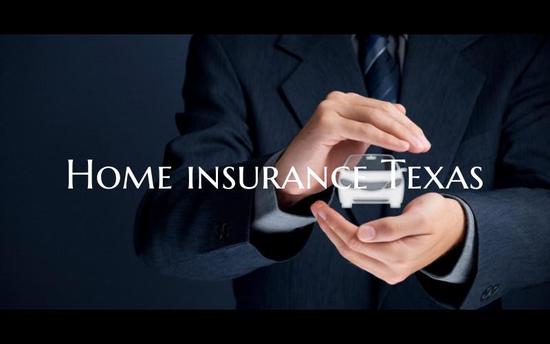 Home insurance Texas