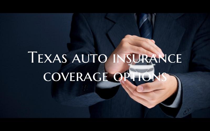Texas auto insurance coverage options